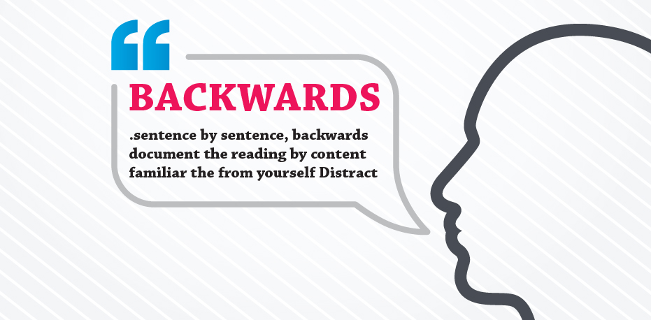 Person with a speech bubble labelled BACKWARDS in which the proofreading strategy of reading the document backwards is written backwards.